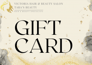 Gift Card for Victoria Hair and Beauty Salon and Tara's Beauty